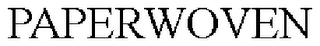 PAPERWOVEN