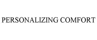 PERSONALIZING COMFORT