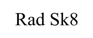 RAD SK8