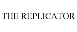 THE REPLICATOR