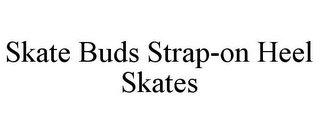 SKATE BUDS STRAP-ON HEEL SKATES