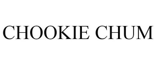 CHOOKIE CHUM