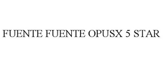 FUENTE FUENTE OPUSX 5 STAR