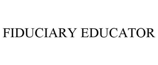 FIDUCIARY EDUCATOR