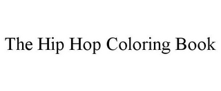 THE HIP HOP COLORING BOOK