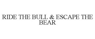 RIDE THE BULL & ESCAPE THE BEAR