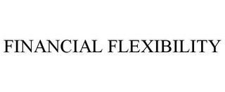 FINANCIAL FLEXIBILITY