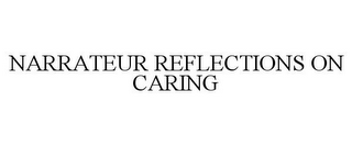 NARRATEUR REFLECTIONS ON CARING