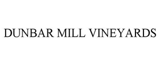 DUNBAR MILL VINEYARDS