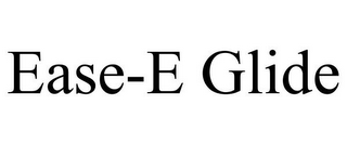 EASE-E GLIDE