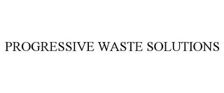 PROGRESSIVE WASTE SOLUTIONS