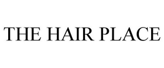 THE HAIR PLACE