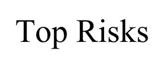 TOP RISKS