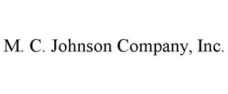 M. C. JOHNSON COMPANY, INC.