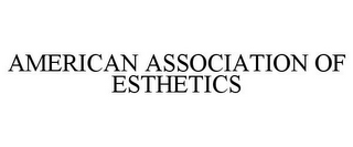 AMERICAN ASSOCIATION OF ESTHETICS