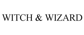 WITCH & WIZARD