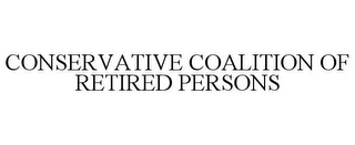 CONSERVATIVE COALITION OF RETIRED PERSONS