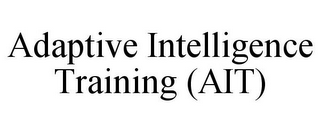 ADAPTIVE INTELLIGENCE TRAINING (AIT)