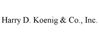 HARRY D. KOENIG & CO., INC.