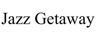 JAZZ GETAWAY