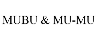 MUBU & MU-MU