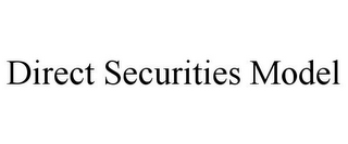 DIRECT SECURITIES MODEL