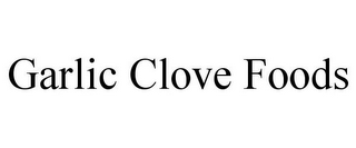 GARLIC CLOVE FOODS