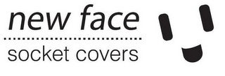 NEW FACE SOCKET COVERS