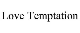 LOVE TEMPTATION