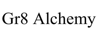 GR8 ALCHEMY