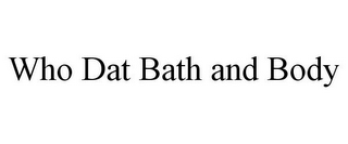 WHO DAT BATH AND BODY