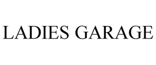 LADIES GARAGE