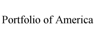 PORTFOLIO OF AMERICA