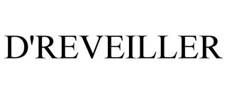 D'REVEILLER