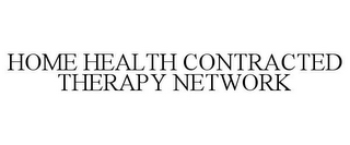 HOME HEALTH CONTRACTED THERAPY NETWORK