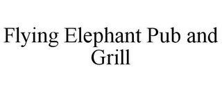 FLYING ELEPHANT PUB AND GRILL