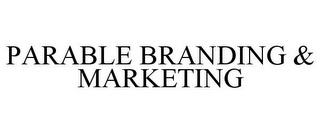 PARABLE BRANDING & MARKETING