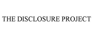 THE DISCLOSURE PROJECT