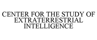 CENTER FOR THE STUDY OF EXTRATERRESTRIAL INTELLIGENCE