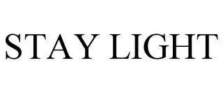 STAY LIGHT