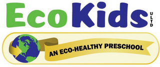 ECO KIDS ULTD AN ECO-HEALTHY PRESCHOOL