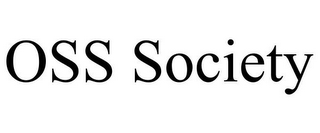 OSS SOCIETY