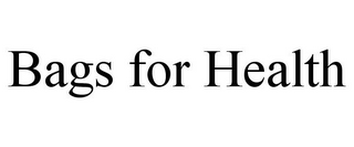 BAGS FOR HEALTH