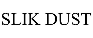 SLIK DUST