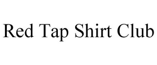 RED TAP SHIRT CLUB