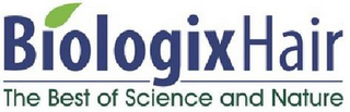 BIOLOGIXHAIR THE BEST OF SCIENCE AND NATURE