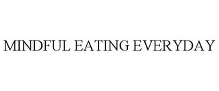 MINDFUL EATING EVERYDAY