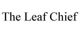 THE LEAF CHIEF