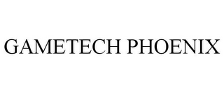 GAMETECH PHOENIX