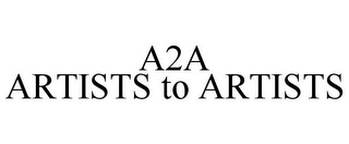 A2A ARTISTS TO ARTISTS